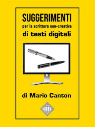 Title: Suggerimenti per la scrittura non-creativa di testi digitali, Author: Mario Canton