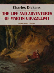 Title: The Life and Adventures of Martin Chuzzlewit, Author: Charles Dickens