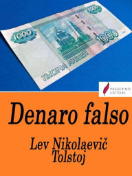 Title: Denaro falso, Author: Leo Tolstoy