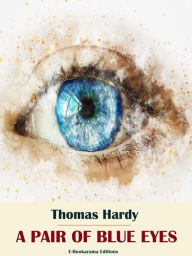 Title: A Pair of Blue Eyes, Author: Thomas Hardy