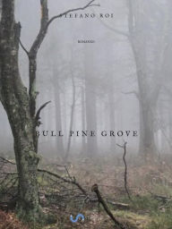 Title: Bull Pine Grove, Author: Stefano Roi