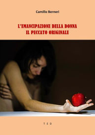 Title: L'emancipazione della donna. Il peccato originale, Author: Camillo Berneri