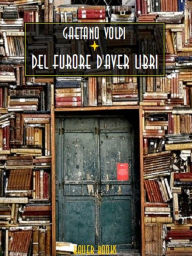 Title: Del furore d'aver libri, Author: Gaetano Volpi