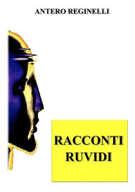 Title: Racconti ruvidi, Author: Antero Reginelli