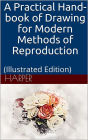 A Practical Hand-book of Drawing for Modern Methods of Reproduction