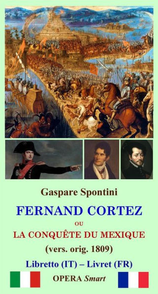 Fernand Cortez (1809): o La conquista del Messico