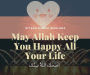 May Allah Keep You Happy All Your Life: ???????? ??????? ???????