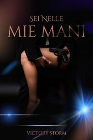 Title: Sei nelle mie mani, Author: Victory Storm