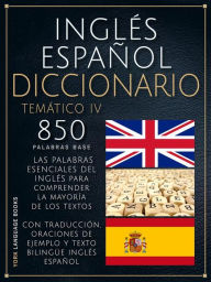 Title: Inglés Español Diccionario Temático IV: 850 Palabras Base Del Inglés, Author: YORK Language Books