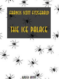 Title: The Ice Palace, Author: Francis Scott Fitzgerald