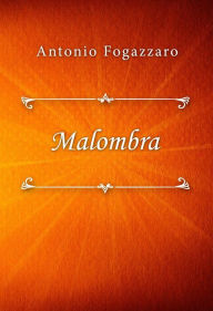 Title: Malombra, Author: Antonio Fogazzaro