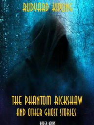 Title: The Phantom Rickshaw and Other Ghost Stories, Author: Rudyard Kipling