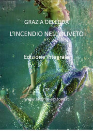 Title: L'incendio nell'oliveto, Author: Grazia Deledda