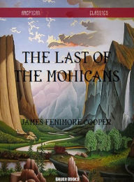 Title: The Last of the Mohicans, Author: James Fenimore Cooper