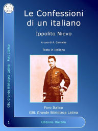 Title: Le Confessioni di un italiano, Author: Ippolito Nievo