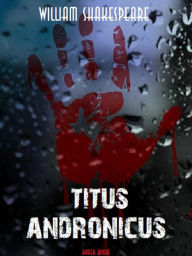 Title: Titus Andronicus, Author: William Shakespeare