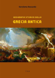 Title: Geografia storica della Grecia Antica, Author: Gerolamo Boccardo