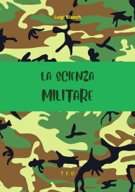 Title: La scienza militare, Author: Luigi Blanch