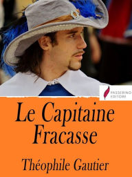 Title: Le Capitaine Fracasse, Author: Theophile Gautier