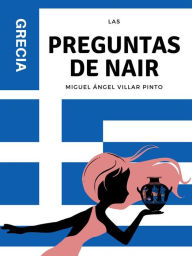 Title: Las preguntas de Nair: Grecia, Author: Miguel Ángel Villar Pinto