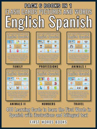 Title: Pack 6 Books in 1 - Flash Cards Pictures and Words English Spanish: 400 Cards - Spanish vocabulary learning flash cards with pictures for beginners, Author: First Words Books