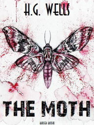Title: The Moth, Author: H. G. Wells