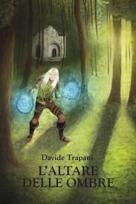 Title: L'altare delle ombre, Author: Davide Trapani