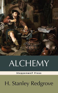 Title: Alchemy: Ancient and Modern, Author: H. Stanley Redgrove