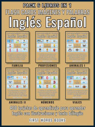 Title: Pack 6 Libros en 1 - Flash Cards Imágenes y Palabras Inglés Español: 400 tarjetas de aprendizaje con las primeras palabras para aprender inglés fácil, Author: First Words Books