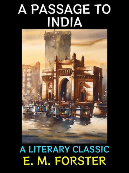 A Passage to India: A Literary Classic