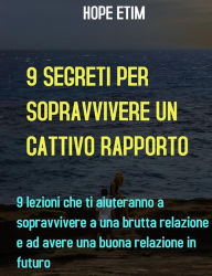 Title: 9 Segreti Alla Sopravvivenza Di Un Cattivo Rapporto, Author: Hope Etim