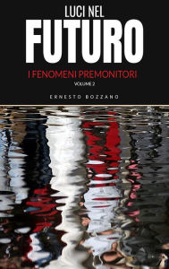 Title: Luci nel futuro 2, Author: Ernesto Bozzano