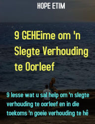 Title: 9 Geheime Om 'N Slegte Verhouding Te Oorleef, Author: Hope Etim