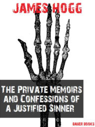 Title: The Private Memoirs and Confessions of a Justified Sinner, Author: James Hogg