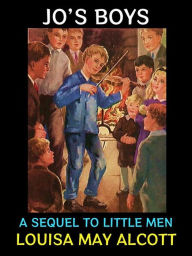 Title: Jo's Boys: A Sequel to Little Men, Author: Louisa May Alcott