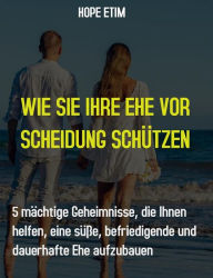 Title: Wie sie Ihre ehe vor Scheidung Schützen, Author: Hope Etim