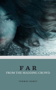 Title: Far from the Madding Crowd, Author: Thomas Hardy