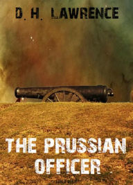 Title: The Prussian Officer, Author: D. H. Lawrence