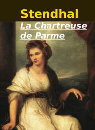 Title: La Chartreuse de Parme, Author: Stendhal