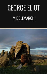 Title: Middlemarch, Author: George Eliot