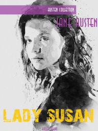 Title: Lady Susan: By Jane Austen, Author: Jane Austen