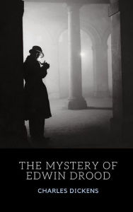 Title: The Mystery of Edwin Drood, Author: Charles Dickens