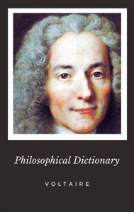 Title: Philosophical Dictionary, Author: Voltaire