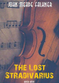 Title: The Lost Stradivarius, Author: John Meade Falkner