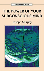 Title: The Power of Your Subconscious Mind, Author: Joseph Murphy