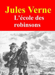 Title: L'école des robinsons, Author: Jules Verne