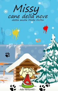 Title: Missy cane della neve: detta anche Misto Fritto, Author: Ada Venturelli