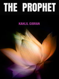 Title: The Prophet, Author: Kahlil Gibran