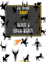 Title: Beasts and Super-Beasts, Author: H.H. Munro (SAKI)