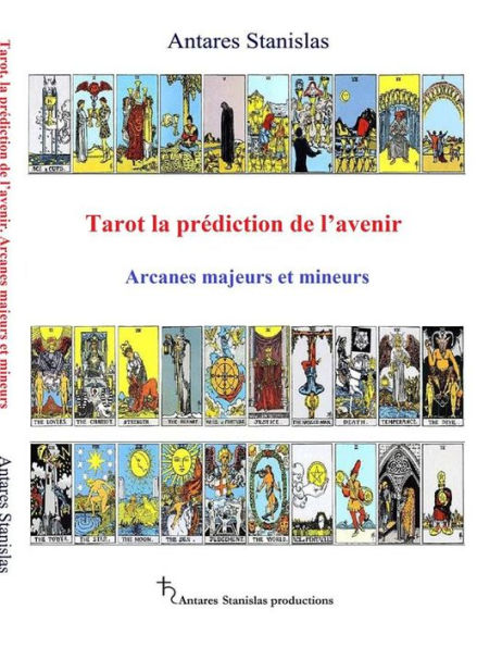 Tarot, la prédiction de l'avenir. Arcanes majeurs et mineurs